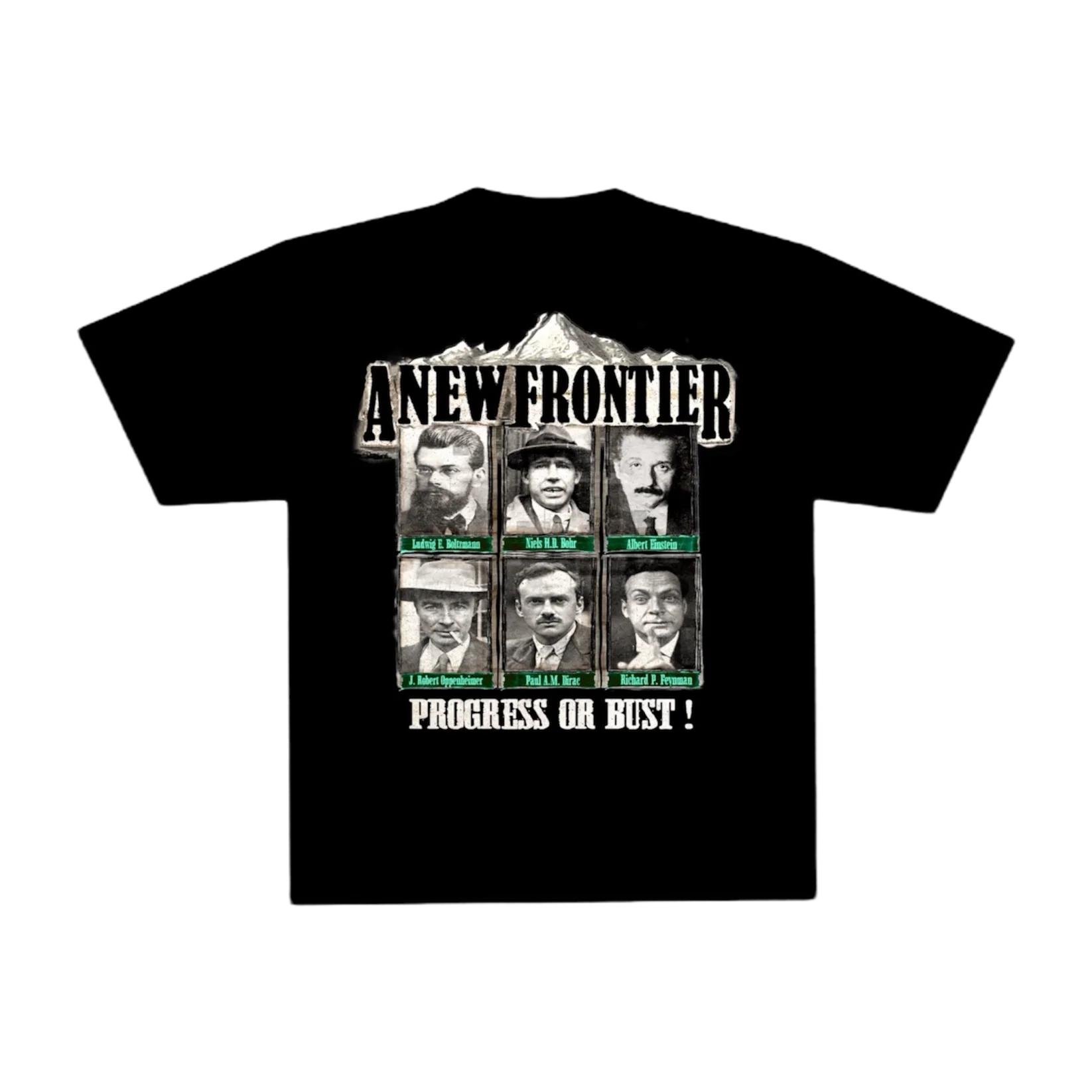 Black t-shirt reading "A New Frontier — Progress or Bust!" with portraits of Boltzmann, Bohr, Einstein, Oppenheimer, Dirac, and Feynman